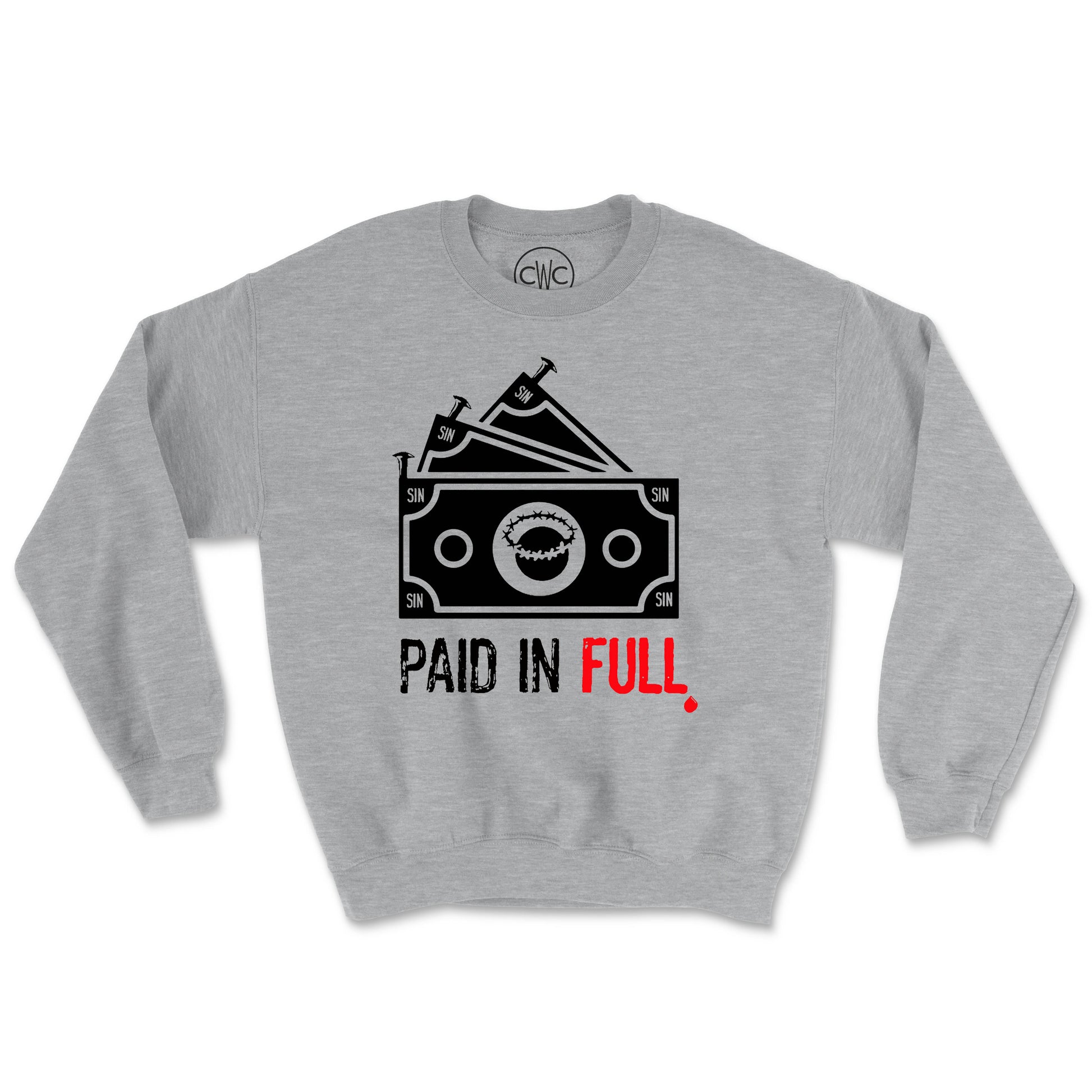 PAID IN FULL (UNISEX FIT) CREWNECK. 30% OFF FOR A LIMITED TIME